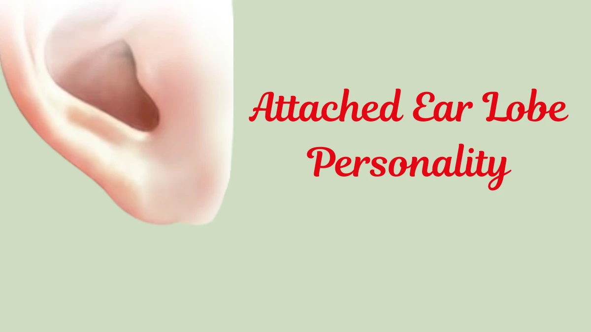 Ear Shape Personality Test: What Does Your Ear Shape Tells About Your Personality!
