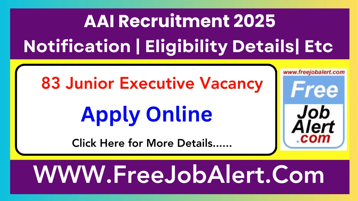 AAI Junior Executive Recruitment 2025 - Apply Online for 83 Posts