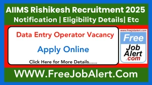 AIIMS Rishikesh Data Entry Operator Recruitment 2025 - Apply Online