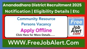 Anandadhara District Community Resource Persons Recruitment 2025 - Apply Offline for 10 Posts