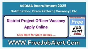 ASDMA District Project Officer Recruitment 2025 - Apply Offline