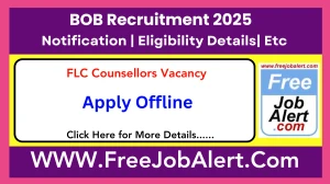 Bank of Baroda FLC Counsellors Recruitment 2025 - Apply Offline