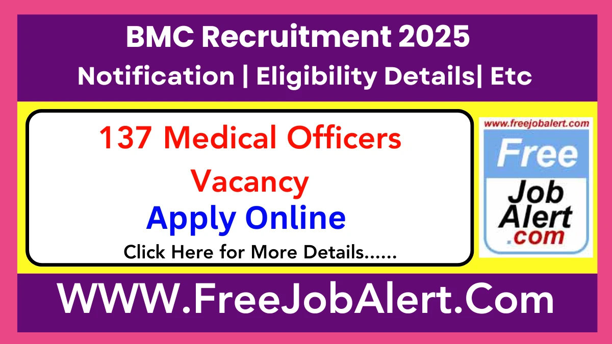 BMC Medical Officer, Assistant Medical Officer & Other Recruitment 2025 - Apply Online for 137 Posts