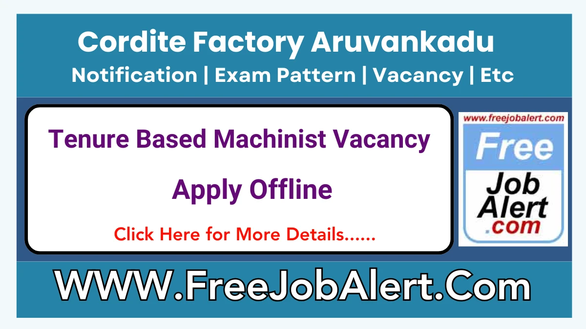 Cordite Factory Aruvankadu Tenure Based Machinist Recruitment 2025 - Apply Offline for 40 Posts