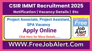 CSIR IMMT Project Associate, Project Assistant, Senior Project Associate Recruitment 2025 - Apply Online for 15 Posts