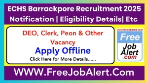 ECHS Barrackpore DEO, Clerk, Peon & Other Recruitment 2025 - Apply Offline for 42 Posts