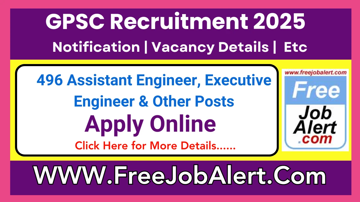 GPSC Assistant Engineer, Executive Engineer & Other Recruitment 2025 - Apply Online for 496 Posts