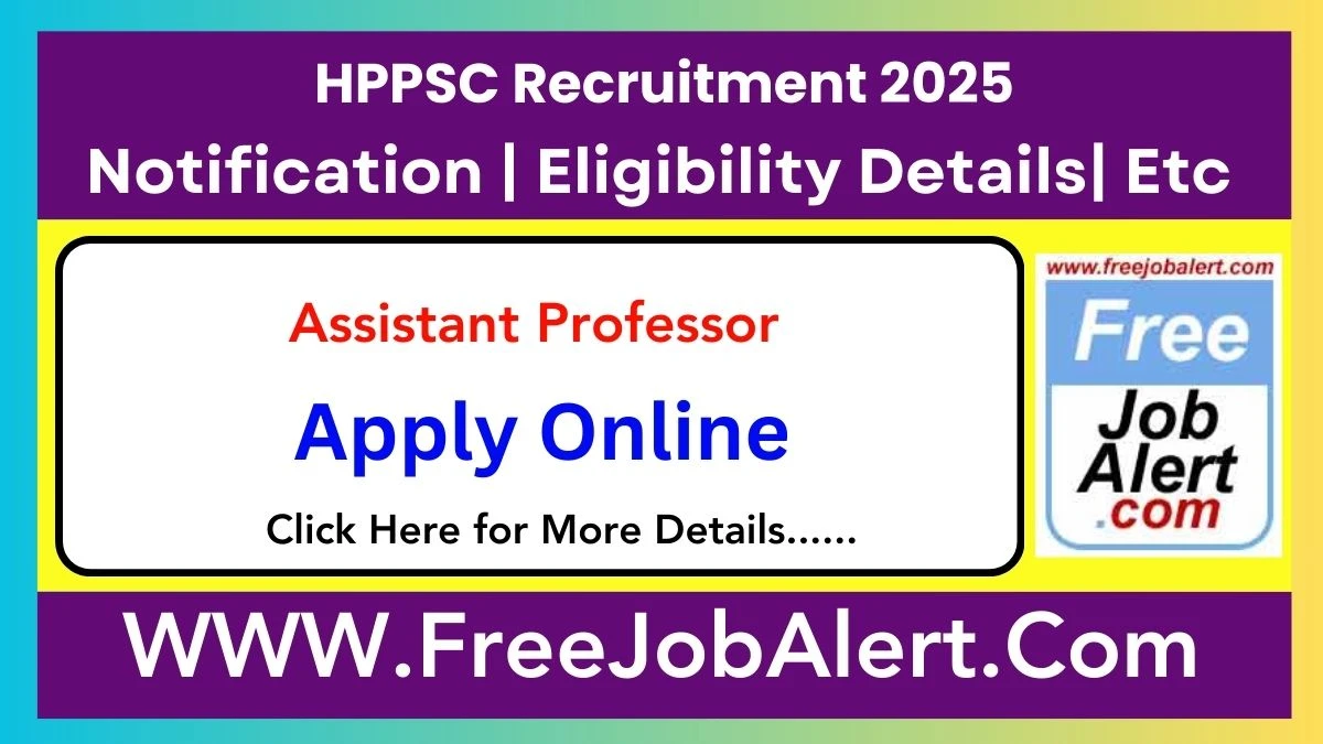 HPPSC Assistant Professor Recruitment 2025 - Apply Online for 06 Posts