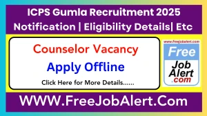 ICPS Gumla Counselor Recruitment 2025 - Apply Offline
