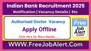 Indian Bank Authorised Doctor Recruitment 2025 - Apply Offline
