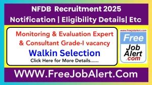 NFDB Monitoring & Evaluation Expert & Consultant Grade-I Recruitment 2025 – Walk in