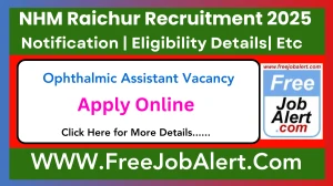 NHM Raichur Ophthalmic Assistant Recruitment 2025 - Apply Online