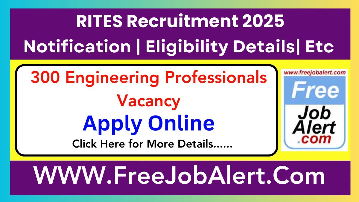 RITES Engineering Professionals Recruitment 2025 - Apply Online for 300 Posts