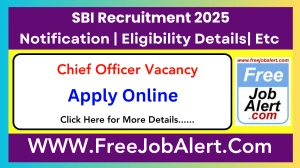 SBI Chief Officer Recruitment 2025 - Apply Online for 1 Posts
