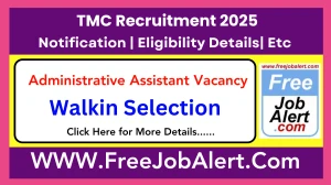 TMC Administrative Assistant Recruitment 2025 – Walk in