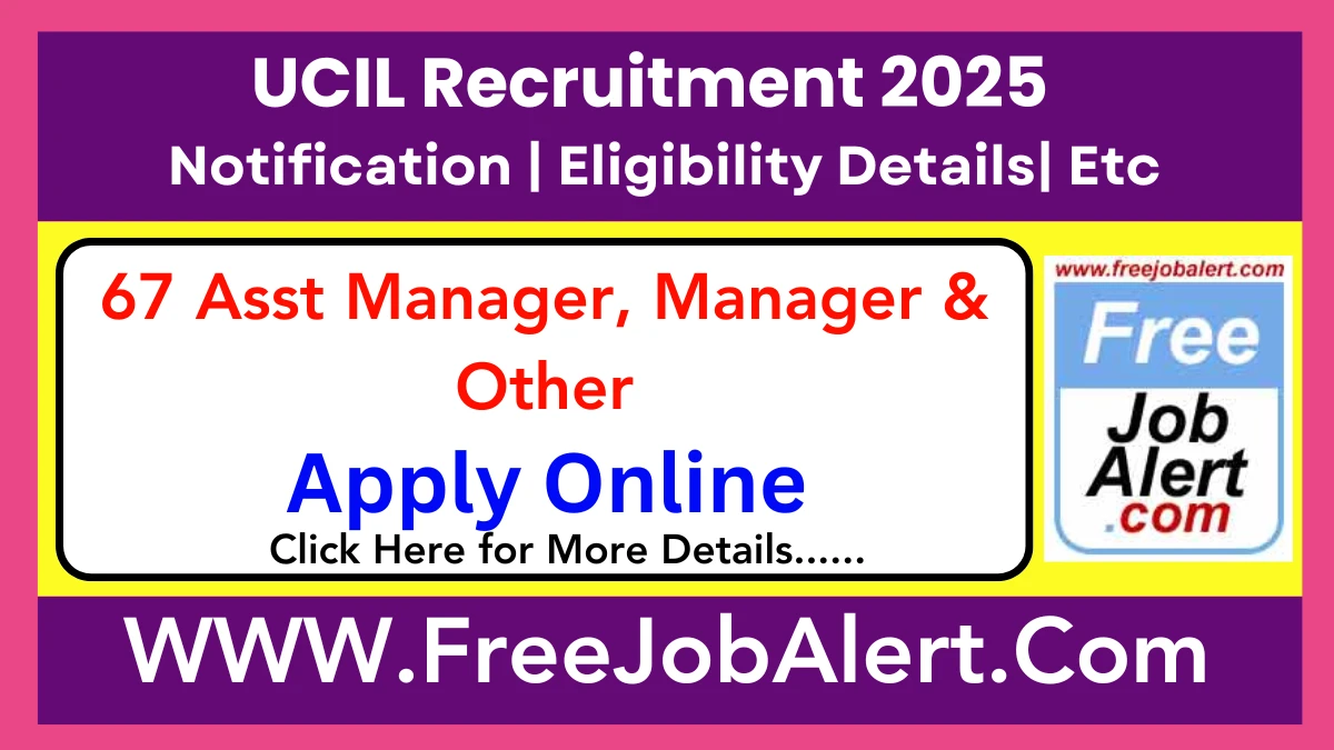 UCIL Asst Manager, Manager & Other Recruitment 2025 - Apply Online for 67 Posts