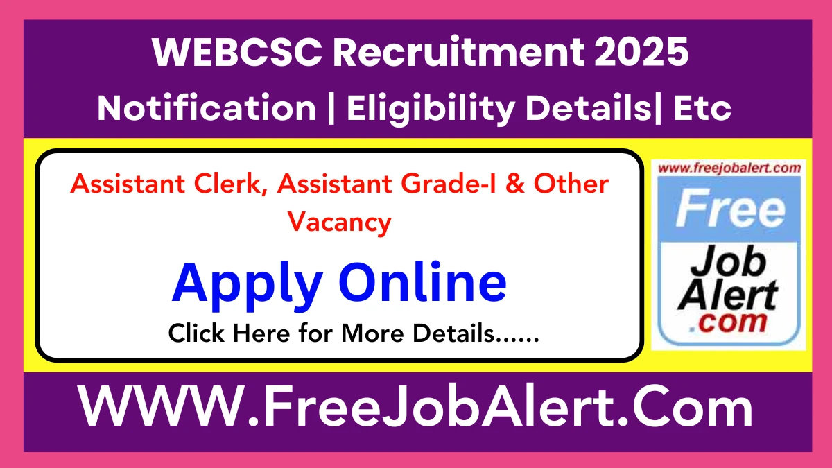 WEBCSC Assistant Clerk, Assistant Grade-I & Other Recruitment 2025 - Apply Online for 85 Posts