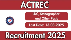 ACTREC LDC, Stenographer and Other Recruitment 2025 - Apply Online for 29 Posts