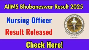 AIIMS Bhubaneswar Result 2025 Announced. Direct Link to Check AIIMS Bhubaneswar Nursing Officer Result 2025 aiimsbhubaneswar.nic.in