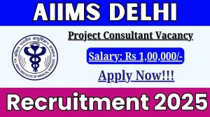AIIMS Delhi Project Consultant Recruitment 2025 - Apply Offline for 1 Posts