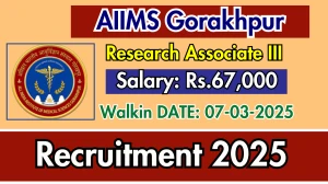 AIIMS Gorakhpur Research Associate III Recruitment 2025 – Walk in