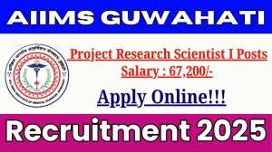 AIIMS Guwahati Project Research Scientist I Recruitment 2025
