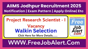 AIIMS Jodhpur Project Research Scientist - I Recruitment 2025 – Walk in