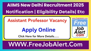 AIIMS New Delhi Assistant Professor Recruitment 2025 - Apply Online for 15 Posts