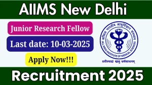 AIIMS New Delhi Junior Research Fellow Recruitment 2025 - Apply Offline