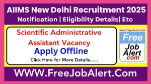 AIIMS New Delhi Scientific Administrative Assistant Recruitment 2025 - Apply Offline