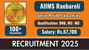 AIIMS Raebareli Senior Resident Recruitment 2025 - Apply Online for 160 Posts