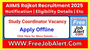 AIIMS Rajkot Study Coordinator Recruitment 2025 - Apply Offline for 1 Posts