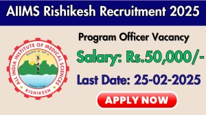 AIIMS Rishikesh Program Officer Recruitment 2025 - Apply Offline for 01 Posts