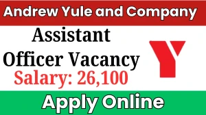 Andrew Yule and Company Assistant Officer Recruitment 2025 - Apply Online for 5 Posts