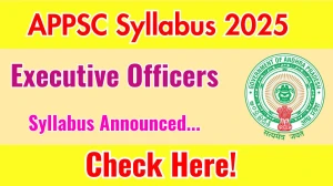 APPSC Executive Officers Syllabus 2025 Announced Download APPSC Executive Officers Exam pattern at psc.ap.gov.in