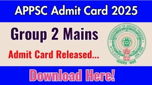 APPSC Group 2 Mains Admit Card 2025 Out Direct Link to Download APPSC Admit Card @ psc.ap.gov.in