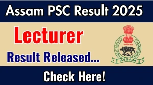 Assam PSC Result 2025 Announced. Direct Link to Check Assam PSC Lecturer Result 2025 apsc.nic.in