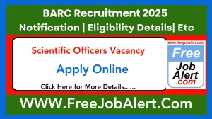BARC Scientific Officers Recruitment 2025 - Apply Online