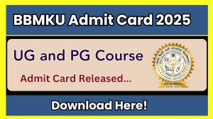 BBMKU Admit Card 2025 OUT bbmkuniv.in Check BBMKU UG and PG Course Hall Ticket Details Here