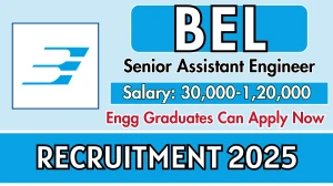 BEL Senior Assistant Engineer Recruitment 2025 - Apply Offline