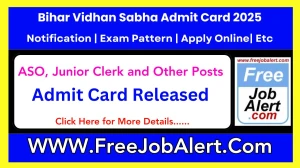 Bihar Vidhan Sabha Admit Card 2025 Release Direct Link to Download Bihar Vidhan Sabha Assistant Section Officer, Junior Clerk and Other Posts Admit Card vidhansabha.bih.nic.in