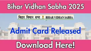 Bihar Vidhan Sabha Admit Card 2025 Released Direct Link to Download Bihar Vidhan Sabha Admit Card @ vidhansabha.bihar.gov.in