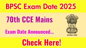 BPSC 70th CCE Mains Exam Date 2025 Announced at bpsc.bihar.gov.in Verify the schedule for the examination date and details here