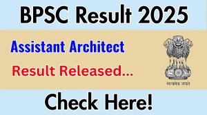BPSC Assistant Architect Result 2025 OUT Download Assistant Architect Result at bpsc.bihar.gov.in