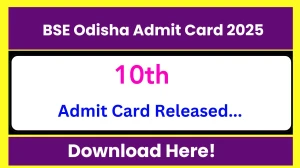 BSE Odisha 10th Admit Card 2025 (Released) at bseodisha.ac.in, Check and Download BSE Odisha Hall Ticket for HSC Here
