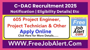 C-DAC Project Engineer, Project Technician & Other Recruitment 2025 - Apply Online for 605 Posts