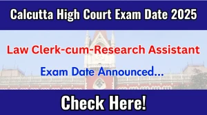 Calcutta High Court Law Clerk-cum-Research Assistant Exam Date 2025 Announced at calcuttahighcourt.gov.in Verify the schedule for the examination date and details here