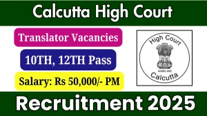 Calcutta High Court Translator Recruitment 2025 - Apply Offline
