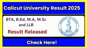 Calicut University Result 2025 Out at uoc.ac.in 1st, 3rd Sem and Revaluations Result Released For UG, PG