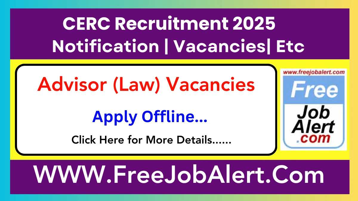 CERC Advisor (Law) Recruitment 2025 - Apply Offline